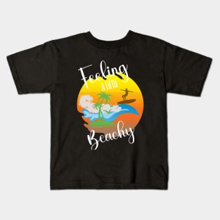 feeling a little beachy. Kids T-Shirt